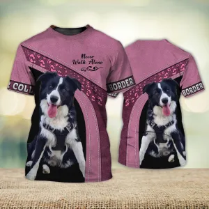 3D Dog T Shirts, Border Collie Pink Never Walk Alone All Over Print T-Shirt, Gift For Pet Loves