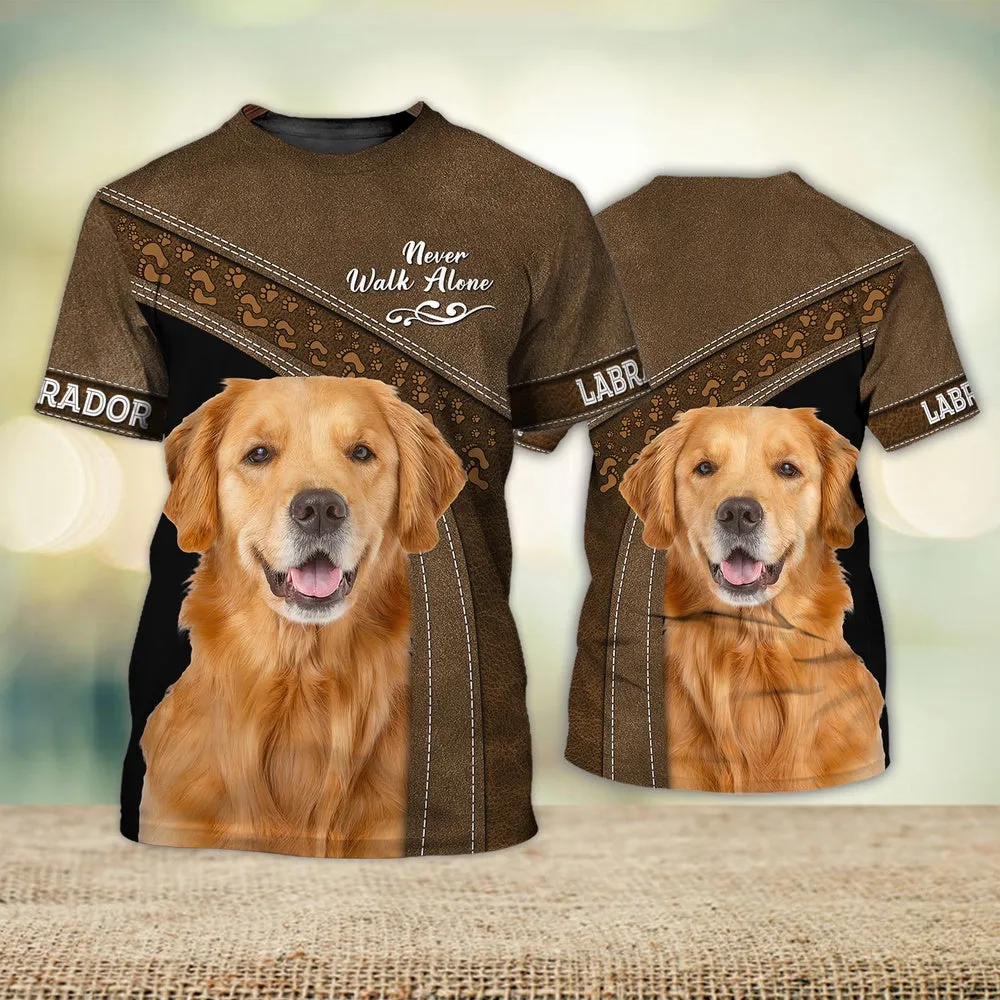 3D Dog T Shirts, Caramel Labrador Love Never Walk Alone All Over Print T-Shirt, Gift For Pet Loves